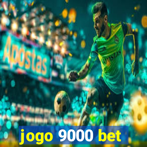 jogo 9000 bet